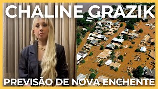 CHALINE GRAZIK PREVISÃO NOVA ENCHENTE