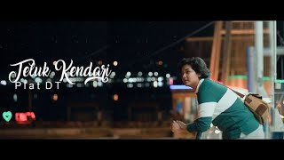 PLAT DT - TELUK KENDARI (OFFICIAL VIDEO CLIP)