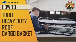 Subaru How To: Thule Heavy Duty Roof Cargo Basket