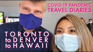 Toronto to Denver to Hawaii | Travelling during the COVID-19 pandemic | Vlog 2021