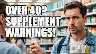 Top 5 Common Supplements People Over 40 Must NEVER Take!