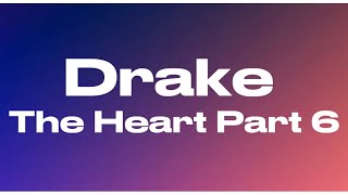 Drake - The Heart Part 6 (Lyrics)