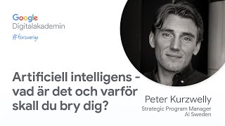 Artificiell intelligens - Vad är det och varför skall du bry dig? | Google Digitalakademin