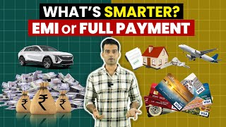 Full Payment vs EMI | Which One You Should Prefer? Which One Is Better?