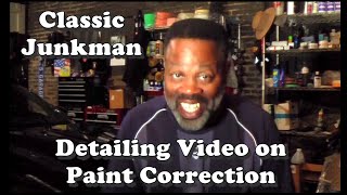 Classic Junkman Detailing Video! "Technique Trumps Product", EVERY Time!