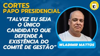 WLADIMIR MATTOS DIZ O QUE FARÁ COM O CONSELHO DE GESTÃO NO SANTOS [CORTES PAPO PRESIDENCIAL]