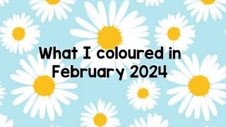 What I coloured in February 2024