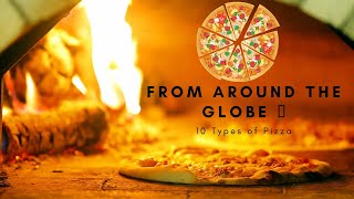 10 Must-Try Types of Pizza 🍕 From Around the Globe 🌎