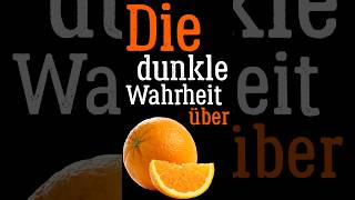 Die dunkle Wahrheit über Orangen🍊