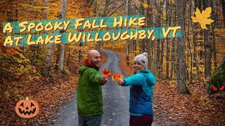 A Spooky Fall Hike At Lake Willoughby | Autumn In Vermont