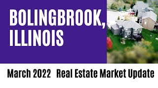 Bolingbrook Market Update March 2022 | Kristine Glockler