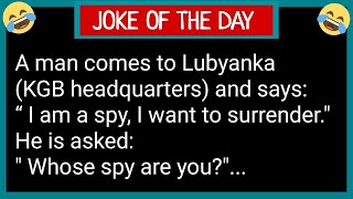 A man comes to Lubyanka (KGB headquarters) BEST JOKE OF THE DAY!