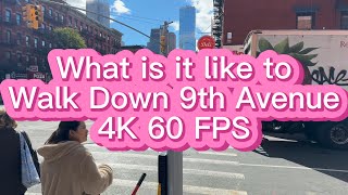 What is is like to Walk Down 9th Avenue in NYC    Hells Kitchen!  4 K 60 FPS