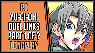 Yu-Gi-Oh! Duel Links | Part 1 of ? | PC | Longplay | Walkthrough #13 [4Kp60]