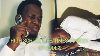 HIGH SCHOOL LIFE/TIMES COMEDY EPISODE 9 with opio dior