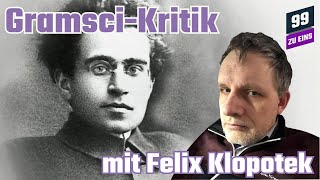 "Gramsci-Kritik" - Mit Felix Klopotek - 99 ZU EINS - Ep. 413