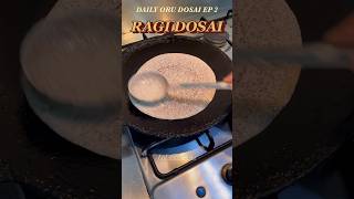 Daily Oru Dosai EP2: Ragi Dosai #shortvideo #food #shorts #foodie #recipe #south #indianfood  #dosa