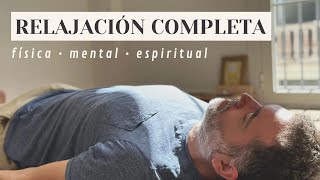 RELAJACIÓN COMPLETA | Física, mental y espiritual