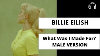 male version | What Was I Made For? - Billie Eilish