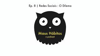 Ep. 8 | Redes Sociais : O Dilema