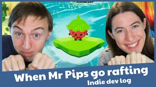 Mr Pips tries rafting! - Indie game dev log