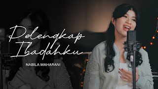 PELENGKAP IBADAHKU - TRI SUAKA | Cover by Nabila Maharani