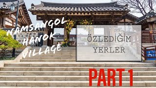 Namsangol Hanok Village - Kaderin beni 2. Kez götürdüğü Hanok mahallesi Seoul