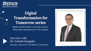 Digital Transformation for Tomorrow - Episode 4 - Interview with Mr. Kobsak Duangdee