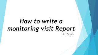 How to write a monitoring visit report