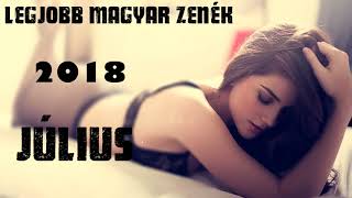 Legjobb Magyar Zenék 2018 Július // Best Hungarian Music 2018 July