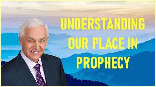 Dr. David Jeremiah - Understanding Our Place In Prophecy