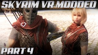 Skyrim VR MODDED Gameplay | Part 4 | NO COMMENTARY