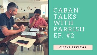 Client Reviews! | Caban Talks with Parrish Episode #2