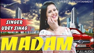 MADAM (FULL AUDIO)  || UDEY SIHAG || LATEST HARYANVI SONGS 2018