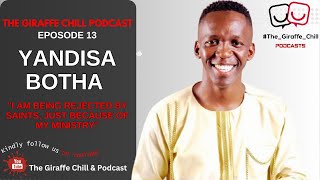 EPISODE 13 - YANDISA BOTHA (The Shofar's Man), Being rejected by Saints, The Lord changed my life.