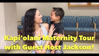 Kapi'olani Medical Center Maternity Tour... with Guest Host, Jackson!