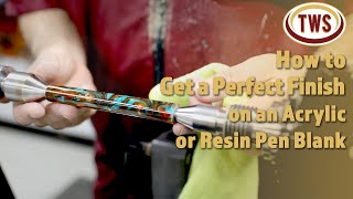 How to Sand and Polish an Acrylic or Resin Pen Blank - Perfect Every Time - The Woodturning Store