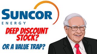 Has Suncor Energy (SU) Stock Become Too Cheap To Ignore?