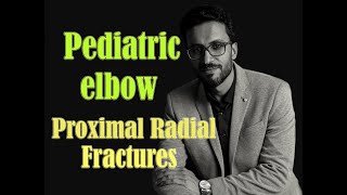 12 Pediatric elbow: Proximal radial fractures