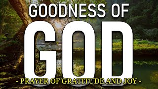 STOP Starting Your Day Without This Powerful Morning Prayer - Goodness Of GOD