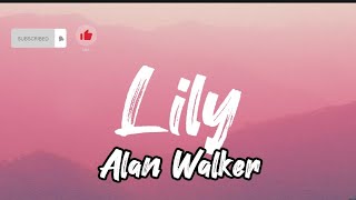 Lily - Alan Walker , K - 391 Emelie Hallow (Lyrics)