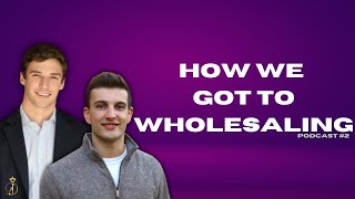 Jake and Izaiah share the mindset on how to get started wholesaling real estate