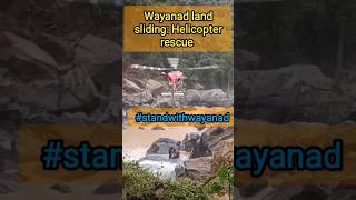 Wayanad land slides l helicopter rescue #standwithwayanad