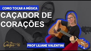 Como tocar a Música Caçador de Corações