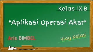 Aplikasi Operasi Akar | Spesial kelas IX .B MTs | Aris BIMBEL