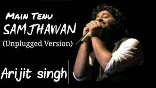 Samjhawan ( Arijit singh )