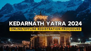 Kedarnath Yatra 2024 Online and Offline Registration Process | Chardham Yatra Registration 2024