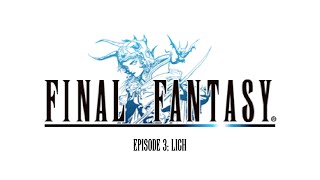 Final Fantasy: Episode 3 (Lich) -No Commentary-