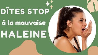 Pourquoi vous avez une mauvaise haleine ?