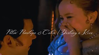 Polin: Penelope & Colin | Destiny's Kiss